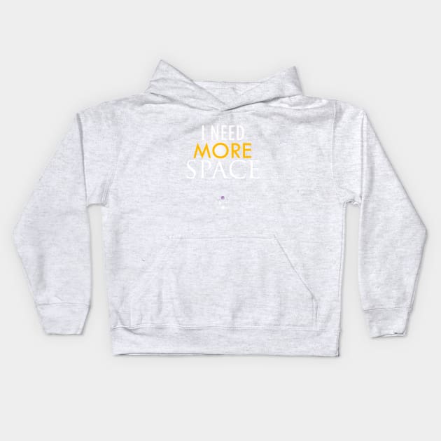 I need more space Kids Hoodie by peekxel